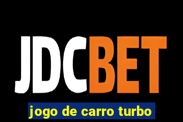 jogo de carro turbo